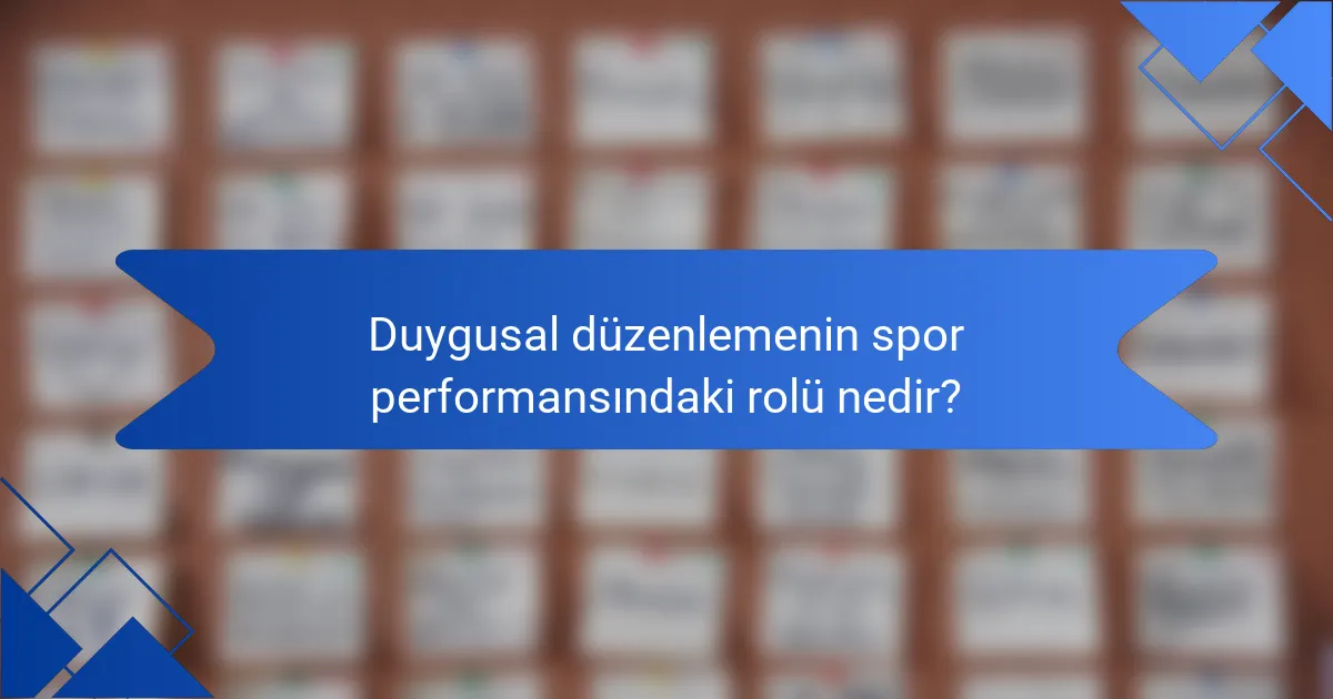 Duygusal düzenlemenin spor performansındaki rolü nedir?