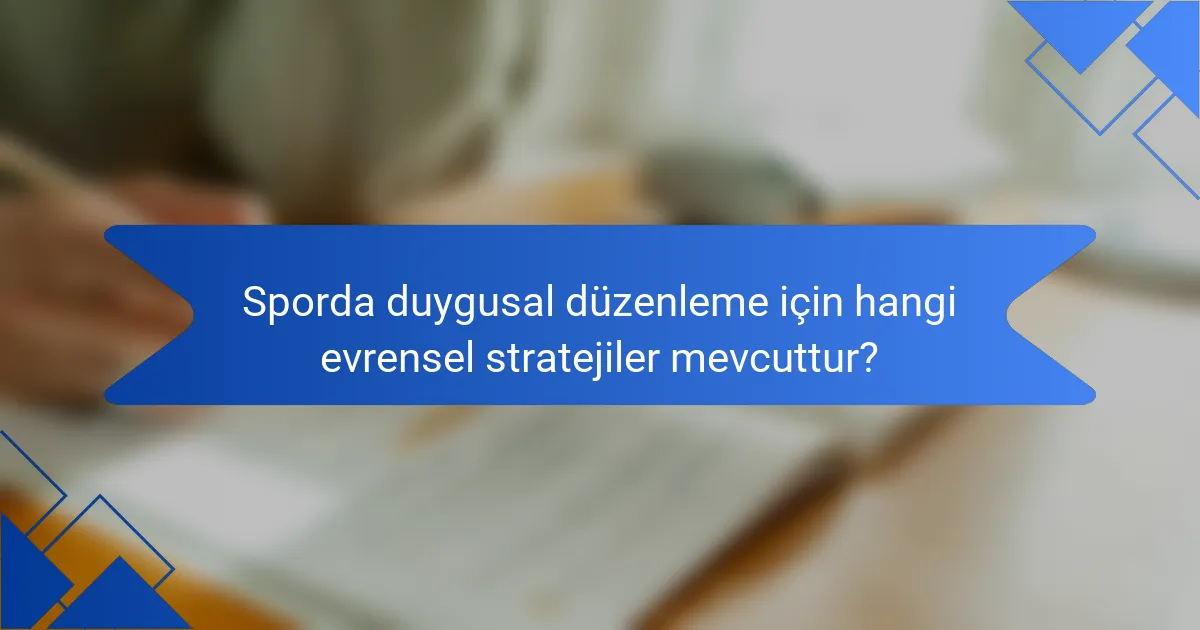 Sporda duygusal düzenleme için hangi evrensel stratejiler mevcuttur?